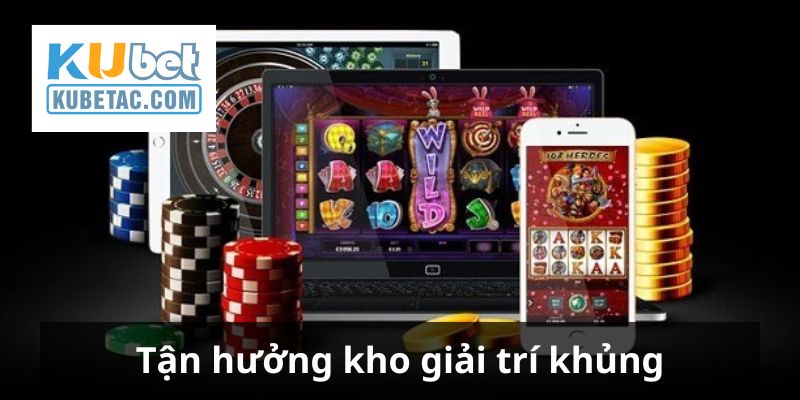 Kho giải trí khủng dành cho thành viên