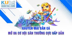 Khuyến Mãi Bắn Cá - Mở Ra Cơ Hội Săn Thưởng Cực Hấp Dẫn